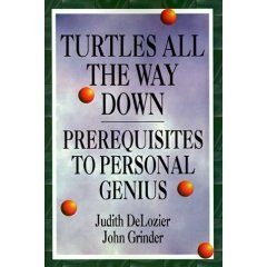 Джон Гриндер - Черепахи до самого низа. Предпосылки личной гениальности