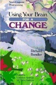 Richard Bandler - Using Your Brain —for a CHANGE