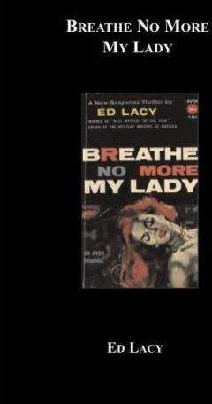 Ed Lacy - Breathe No More My Lady